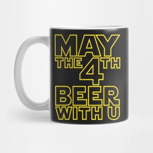 May the 4th beer with u Funny Drinking T-Shirt Mug